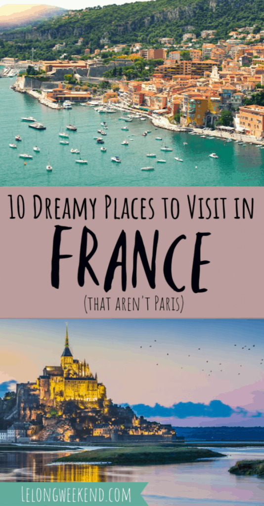 France is a dream destination for many, but with so much choice about where to go, it can be hard trying to plan your French itinerary! We give you the low down on the ten best places to visit in France for your French bucket list! #travel #france #Frenchdestinations